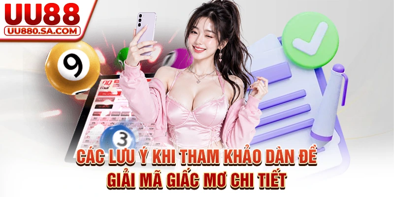Các lưu ý khi tham khảo dàn đề giải mã giấc mơ chi tiết