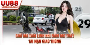 Giải Mã Tâm Linh Khi Nằm Mơ Thấy Tai Nạn Giao Thông