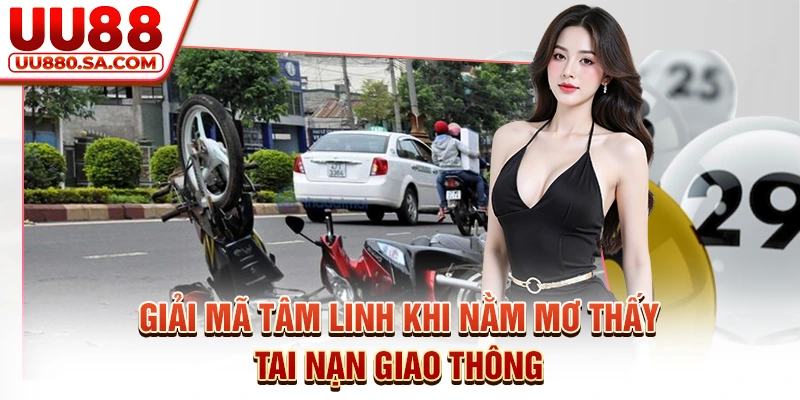 Giải Mã Tâm Linh Khi Nằm Mơ Thấy Tai Nạn Giao Thông